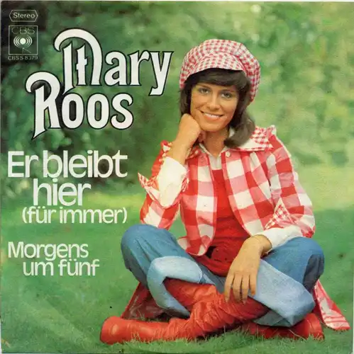 Vinyl-Single: Mary Roos: Er bleibt hier (für immer) / Morgens um fünf CBS S 8379, (P) 1972
