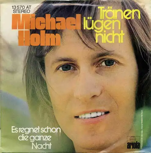 Vinyl-Single: Michael Holm: Tränen lügen nicht / Es regnet schon die ganze Nacht Ariola 13 570 AT, (P) 1974