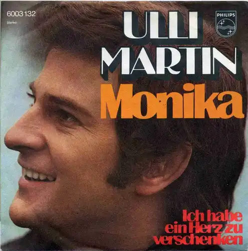 Vinyl-Single: Ulli Martin: Monika / Ich hab ein Herz zu verschenken Philips 6003 132, (P) 1971 

Zustand: Vinyl vg Cover vg 