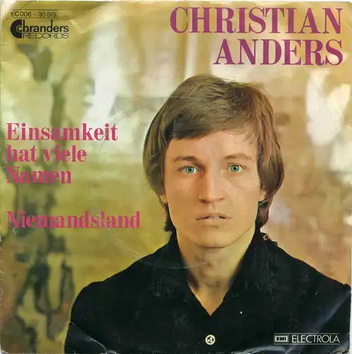Vinyl-Single: Christian Anders: Einsamkeit hat viele Namen / Niemandsland EMI Electrola Chranders Records 1 C 006-30 513,(P) 1974