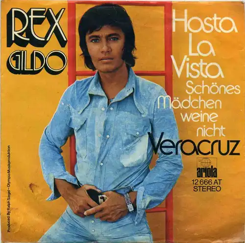 Vinyl-Single: Rex Gildo: Hasta La Vista (Schönes Mädchen weine nicht) / Veracruz   Ariola 12 666 AT, (P) 1973 , (P) 1980 