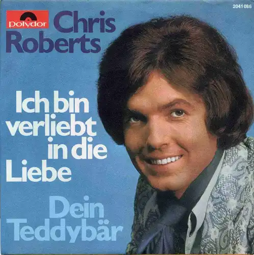 Vinyl-Single: Chris Roberts: Ich bin verliebt in die Liebe / Dein Teddybär Polydor 2041 086, (P) 1970
