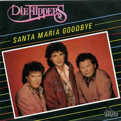 Vinyl-Single: Die Flippers: Santa Maria Goodbye / Rhodos Dino S 205, (P) 1990 EAN 4010190000878