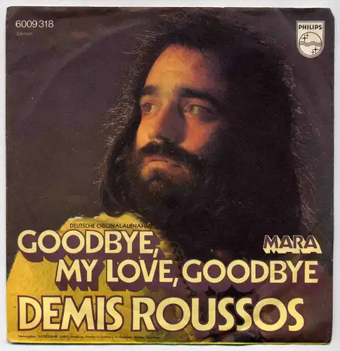 Vinyl-Single: Demis Roussos: Goodbye, My Love, Goodbye / Mara Philips 6009 318, (P) 1973