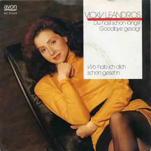 Vinyl-Single: Vicky Leandros: Du hast schon längst Goodbye gesagt / Wo hab ich dich schon gesehn  avon INT 111.644, (P) 1988 