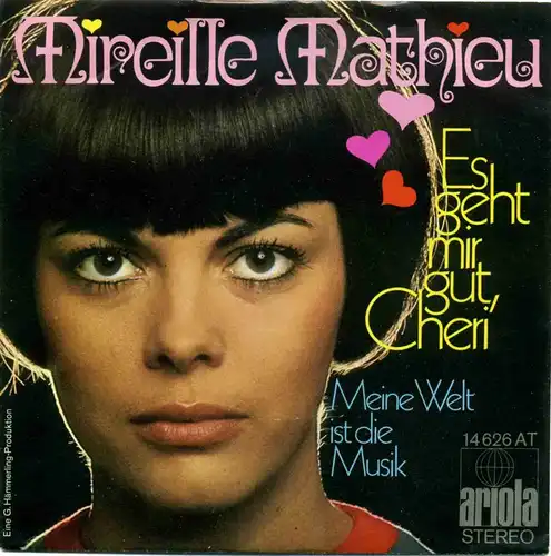 Vinyl-Single: Mireille Mathieu: Es geht mir gut, Cheri / Meine Welt ist die Musik Ariola 14 626 AT, (P) 1970