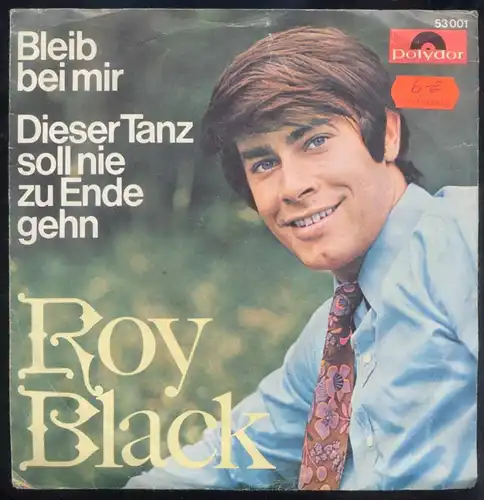 Vinyl-Single: Roy Black: Bleib bei mir / Dieser Tanz soll nie zu Ende sein Polydor 53 001, (P) 1968