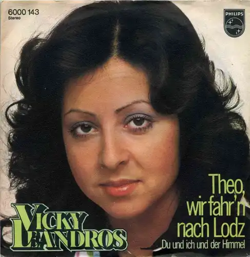 Vinyl-Single: Vicky Leandros Theo, wir fahr\'n nach Lodz / Du und ich und der Himmel  Philips 6000 143, (P) 1974 