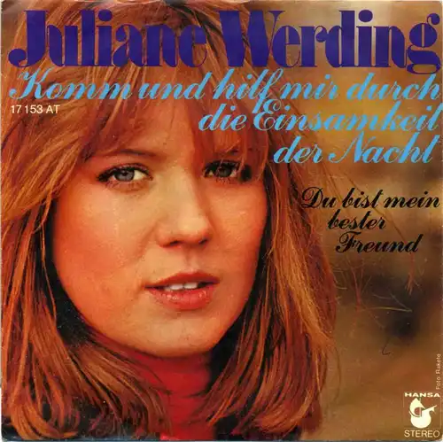 Vinyl-Single: Juliane Werding: Komm und hilf mir durch die Einsamkeit der Nacht / Du bist mein bester Freund Hansa 17 153 AT, (P) 1977 