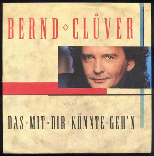 Vinyl-Single: Bernd Clüver: Das mit dir könnte geh\'n / Gib mir noch eine Chance Bellaphon 100.01.084, (P) 1991 EAN 