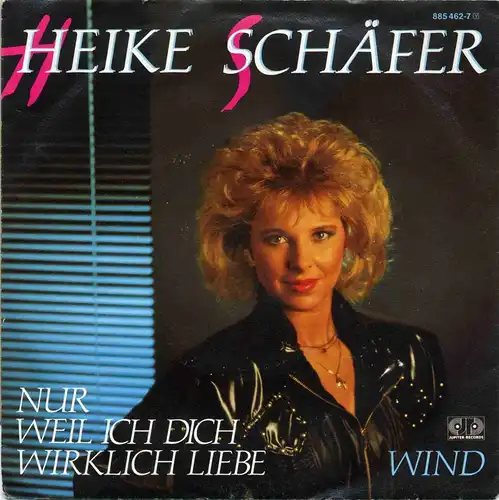 Vinyl-Single: Heike Schäfer: Nur weil ich dich wirklich liebe / Wind  Jupiter Records 885 462-7, (P) 1985 EAN 042288546276