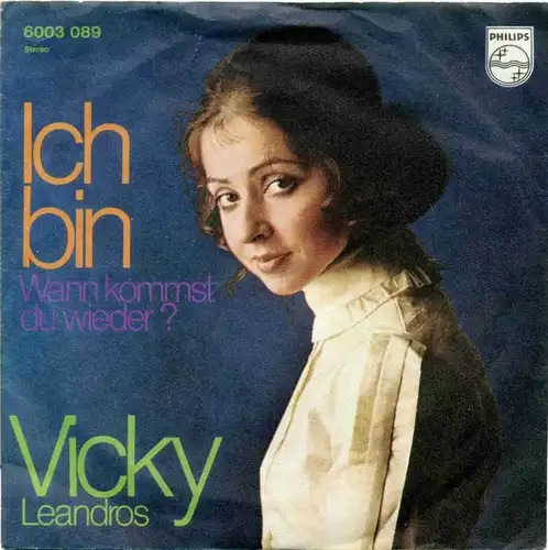 Vicky Leandros Ich bin / Wann kommst du wieder? Philips 6003 089, (P) 1971 