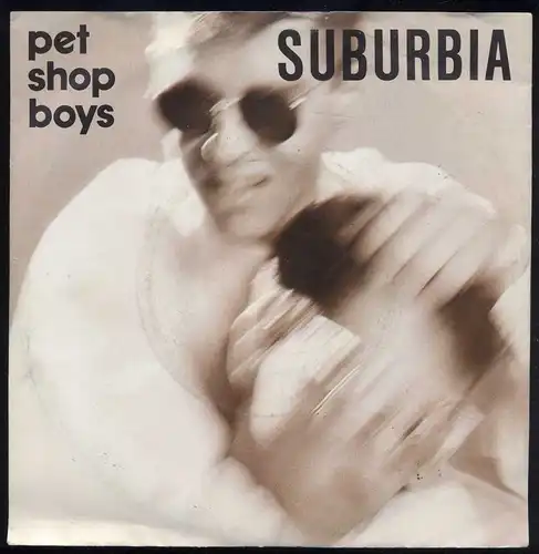 Vinyl-Single: Pet Shop Boys: Suburbia / Paninaro Parlophone 1 C 006-20 1463 7, (P) 1986 EAN 5099920146375