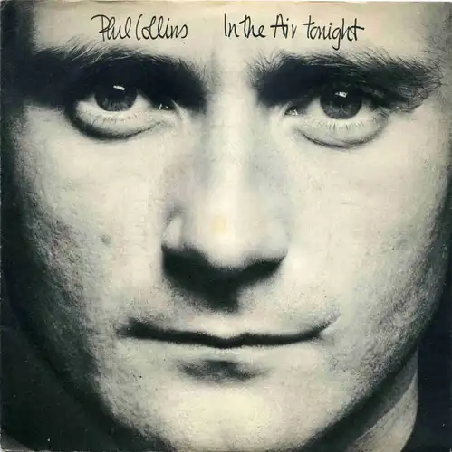 Vinyl-Single: Phil Collins: In The Air Tonight / The Roof Is Leaking Atlantic ATL 79 197, (P) 1981 