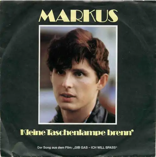 Vinyl-Single: Markus: Kleine Taschenlampe brenn\' / Ich bin heut\' böse CBS A 3321, (P) 1983 