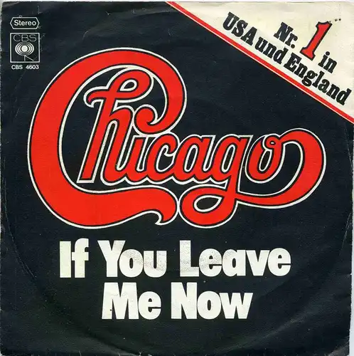 Vinyl-Single: Chicago: If You Leave Me Now / Together Again CBS 4603, (P) 1976