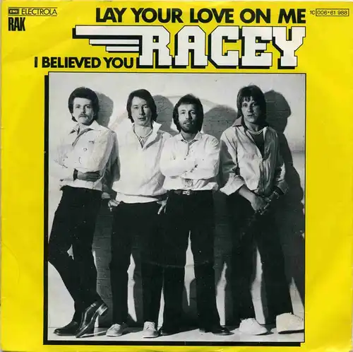 Vinyl-Single: Racey: Lay Your Love On Me / I Believed You  EMI Electrola RAK 1 C 006-61 988, (P) 1978