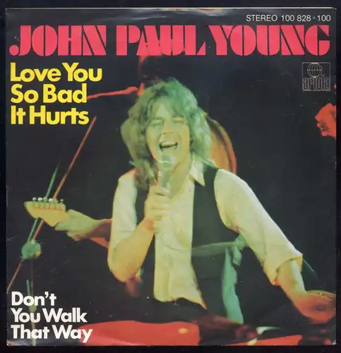 Vinyl-Single: John Paul Young: Love You So Bad It Hurts / Don\'t You Walk That Way Ariola 100 828-100, (P) 1979
