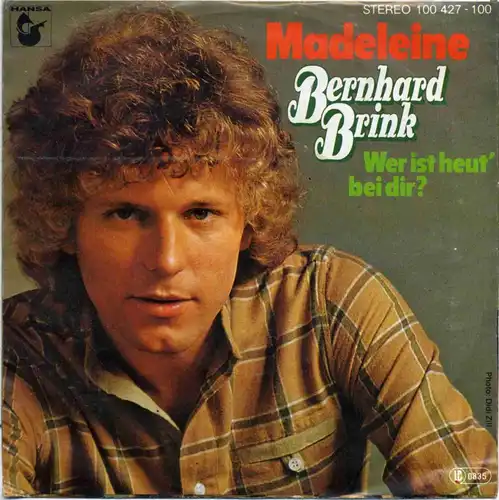 Bernhard Brink: Madeleine / Wer ist heut\' bei dir? Hansa 100 427-100, (P) 1979 