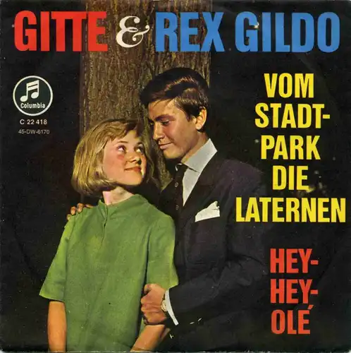 Vinyl-Single: Gitte & Rex Gildo: Vom Stadtpark die Laternen / Hey-Hey-Olé Columbia C 22 418, (P) 1963 