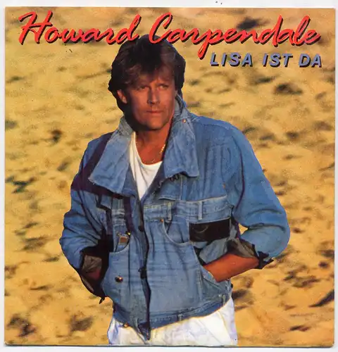 Vinyl-Single: Howard Carpendale: Lisa ist da / Ich habe meinem Sohn von meinem Land erzählt EMI Electrola 1 C 006 14 7157 7, (P) 1986 EAN 

Zustand: Vinyl vg Cover vg 