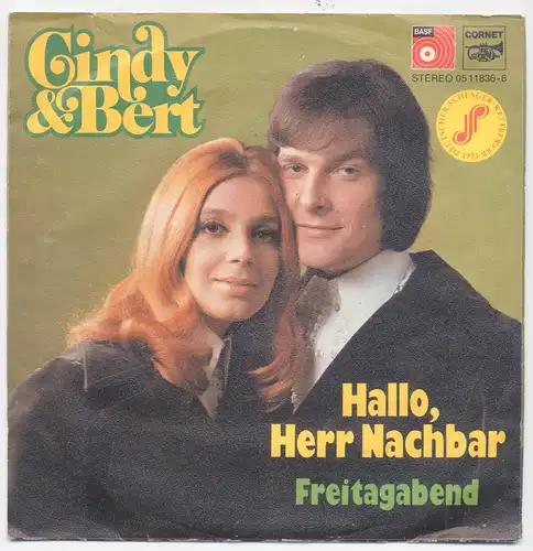 Vinyl-Single: Cindy & Bert: Hallo, Herr Nachbar / Freitagabend BASF/Cornet 05 11836-8, (P) 1973 Deutscher Schlagerwettbewerb 1973