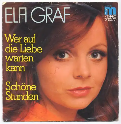 Vinyl-Single: Elfi Graf: Wer auf die Liebe warten kann / Schöne Stunden Music Records 13195 AT, (P) 1974