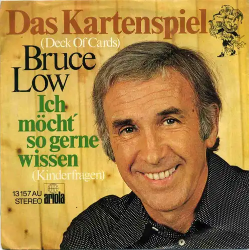 Vinyl-Single: Bruce Low: Das Kartenspiel (Deck Of Cards) / Ich möchte\' so gern wissen (Kinderfragen) Ariola 13 157 AT, (P) 1974