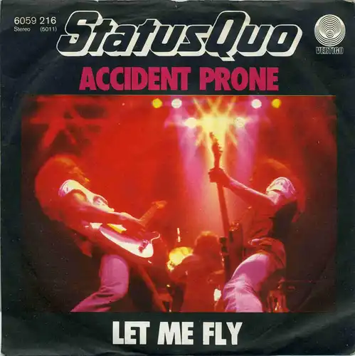 Vinyl-Single: Status Quo: Accident Prone / Let Me Fly  Vertigo 6059 216, (P) 1978

Zustand: Vinyl vg Cover vg 