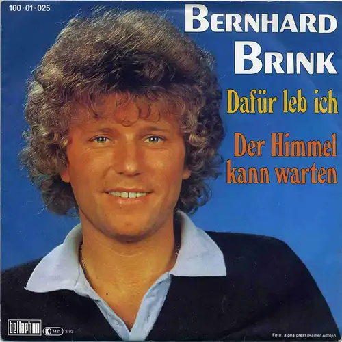 Vinyl-Single: Bernhard Brink: Dafür leb ich / Der Himmel kann warten Bellaphon100 01 025, (P) 1983 