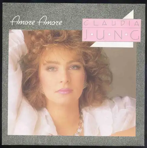 Vinyl-Single: Claudia Jung: Amore Amore / Amore Amore (Instrumental) Intercord INT 110.240, (P) 1987 