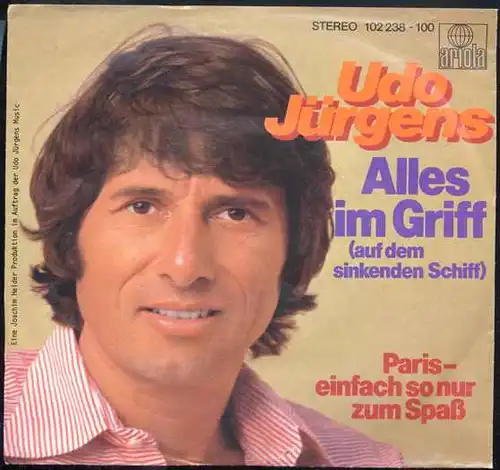 Vinyl-Single: Udo Jürgens: Alles im Griff (auf dem sinkenden Schiff) / Paris - einfach so nur zum Spaß Ariola 102 238, (P) 1980