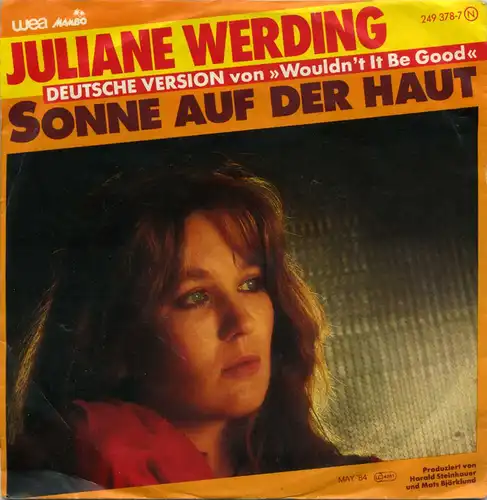 Vinyl-Single: Juliane Werding: Sonne auf der Haut (Wouldn\'t It Be Good) / Meeressohn WEA 249 378-7, (P) 1984