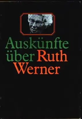 Auskünfte über Ruth Werner - Zum 75. Geburtstag