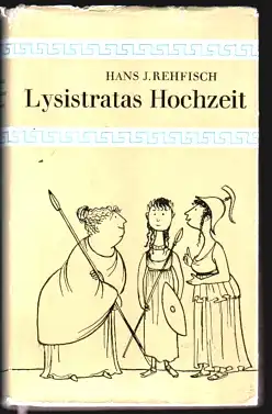 Lysistratas Hochzeit - Hans J. Rehfisch