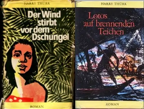 Lotos auf brennenden Teichen/ Der Wind stirbt vor dem Dschungel - Harry Thürk