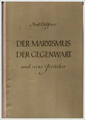 Der Marxismus der Gegenwart u. seine Kritiker - Fred Oelßner
