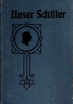  	
Unser Schiller - Friedrich Polack, Herausgeber, 1905 