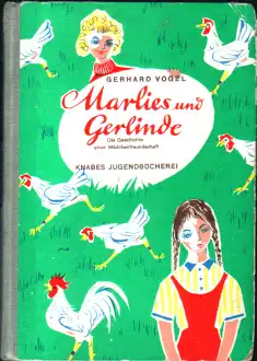 Marlies und Gerlinde - Gerhard Vogel - Die Geschichte einer Mädchenfreundschaft, Knabes Jugendb.