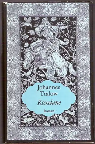 Roxelane - Johannes Tralow
