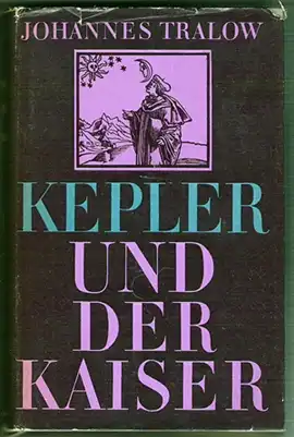 Kepler und der Kaiser - Johannes Tralow