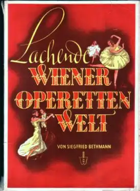 Lachende Wiener Operettenwelt - Die schönsten Melodien