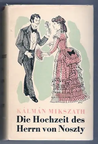 Die Hochzeit des Herrn von Noszty - Kálmán Mikstáth