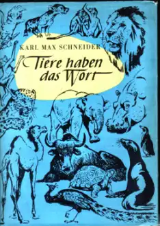 Tiere haben das Wort - Geschichten aus dem Leipziger Zoo von Karl Max Schneider