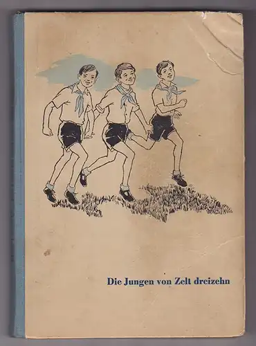 Die Jungen von Zelt dreizehn - Benno Pludra, 1954