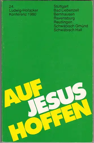 Auf Jesus hoffen, 24. Ludwig-Hofacker-Konferenz 1980