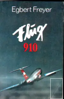 Flug 910 - Egbert Freyer