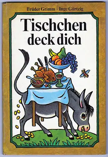 Tischchen deck dich - Brüder Grimm/ Inge Gürtzig