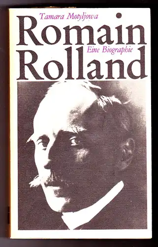 Romain Rolland.  Eine Biographie - Tamara Motyljowa