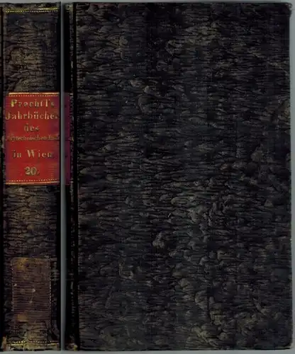 Prechtl, Johann Joseph (Hg.): Jahrbücher des kaiserlichen königlichen polytechnischen Institutes in Wien. In Verbindung mit den Professoren des Institutes herausgegeben von dem Direktor
 Wien, Carl Gerold, 1839. 